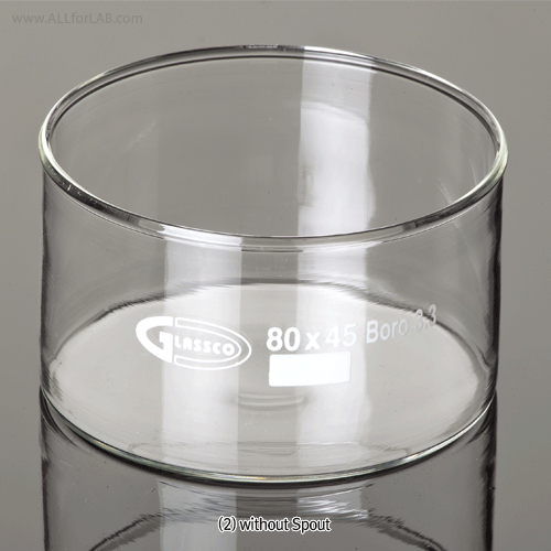 Crystallizing Dish, Normal-grade, Borosilicate Glass α3.3, 20~150㎖With or Without Spout, DIN & USP Standard, 결정 / 크리스탈라이징 디쉬