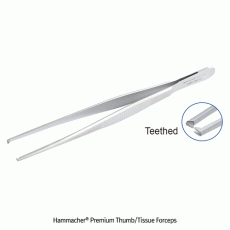 Hammacher® Premium Thumb/Tissue Forceps, WironitTM Special Non-magnetic/Rust-free Stainless-steel, Medicaluse approvedL120~160mm, with Teethed, Highest Elasticity and Toughness, <Germany-made>, 프리미엄 표준 티슈 포셉/핀셋, 독일제 의료용, 비자성/비부식 특수스텐