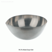 Bochem® 99.5% Nickel Evaporating Dish, Bowl & Flat type, Round-bottom, 30~200㎖Corrosion-Free under Inert Gas, 1 ,455℃, High-quality & Shiny, [ Germany-made ] , 니켈 증발접시