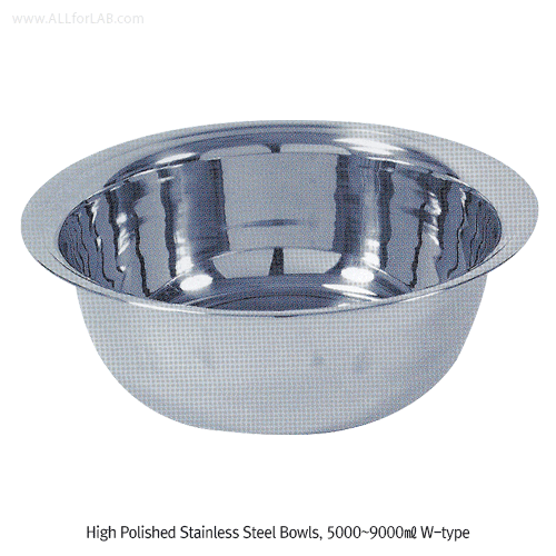 High Polished Stainless-steel Bowl, 35~9,000㎖<br>With U- & W-type, Multi-purpose, 스테인레스 보울, 원형 다용도