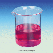 Quartz Beaker, with Spout, High Transparent, 50~5,000㎖<br>Without Graduation, max 1,250℃ in use, Softening Point 1,680℃, 석영 비커
