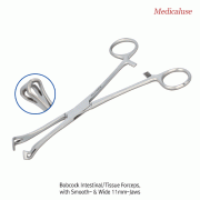 Bobcock Intestinal/Tissue Forceps, with Smooth- & Wide 11mm-Jaws, L180mm, Medicaluse<br>For Delicate Tissue, Stainless-steel 410, 밥콕 맹장/티슈 포셉/겸자, 의료용, 비부식